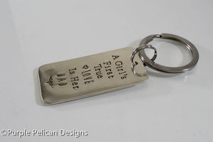 Father's key chain - A girls first true love is her dad - Purple Pelican Designs