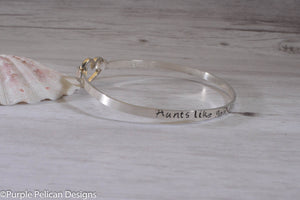 Sterling Silver Aunt Hinged Bangle -Aunts like you are precious and few - Purple Pelican Designs