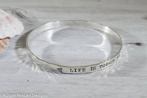 Inspirational Quote Bangle Bracelet Life Is Tough My Darling But So Are You - Purple Pelican Designs