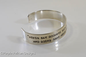 Never Say Goodbye Because Saying Goodbye Means Going Away... - Purple Pelican Designs