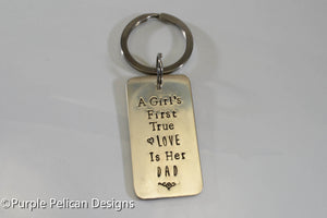 Father's key chain - A girls first true love is her dad - Purple Pelican Designs