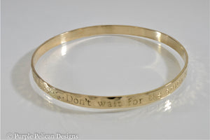 Sterling Silver Bangle - Don't Wait For The Storm To Pass... - Purple Pelican Designs