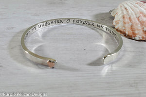 Daughter's Gift Solid Gold or Sterling Silver Reverse Cuff First My Daughter Forever My Friend - Purple Pelican Designs
