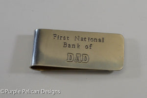 Money Clip -First National Bank Of Dad - Purple Pelican Designs
