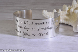 Pooh Friendship Quote Sterling Silver Cuff Bracelet - If You Live To Be 100, I Want To Live To Be 100 Minus 1 Day... - Purple Pelican Designs