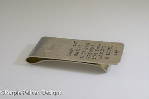 Money Clip - Don't Let Making A Living Prevent You From Making A Life - Purple Pelican Designs