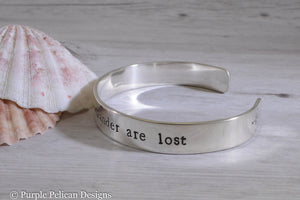 Not all those who wander are lost - Hand Stamped Cuff - Purple Pelican Designs