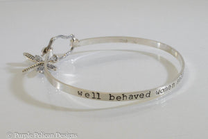 Well Behaved Women Seldom Make History Hinged Bangle Sterling Silver - Purple Pelican Designs