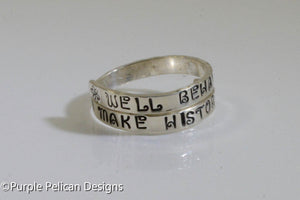 Sterling Silver Ring - Well Behaved Women Seldom Make History - Purple Pelican Designs